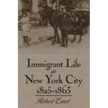 Immigrant Life in New York City, 1825-1863 - Paperback