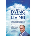 What Dying Taught Me About Living - Paperback