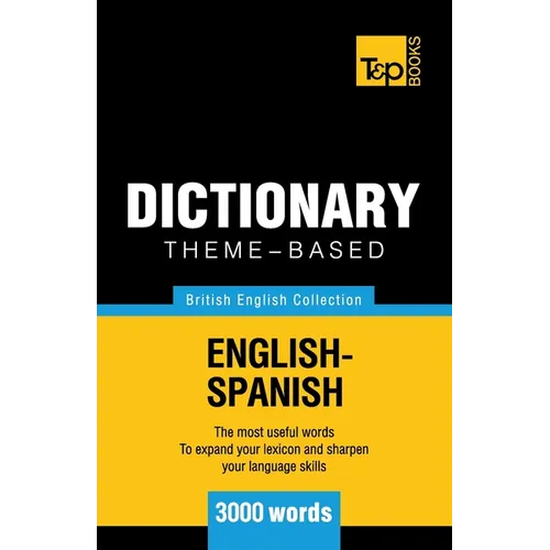 Theme-based dictionary British English-Spanish - 3000 words - Paperback