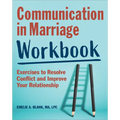 Communication in Marriage Workbook: Exercises to Resolve Conflict and Improve Your Relationship - Paperback