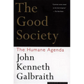 The Good Society: The Humane Agenda - Paperback