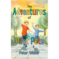 The Adventures of Pilot Pete - Hardcover