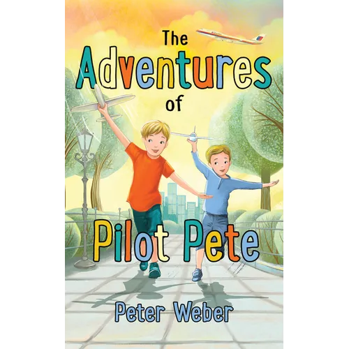 The Adventures of Pilot Pete - Hardcover