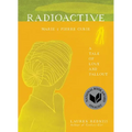 Radioactive: Marie & Pierre Curie: A Tale of Love and Fallout - Paperback