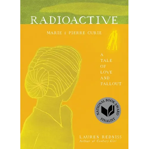 Radioactive: Marie & Pierre Curie: A Tale of Love and Fallout - Paperback