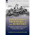 Sheridan's Troopers on the Borders: the Winter Campaign of the U.S. Army Against the Indian Tribes of the Southern Plains, 1868-9 - Paperback