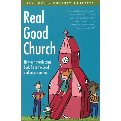 Real Good Church: How Our Church Came Back from the Dead and Yours Can, Too - Paperback
