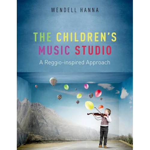 The Children's Music Studio: A Reggio-Inspired Approach - Paperback