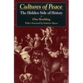 Cultures of Peace: The Hidden Side of History - Paperback