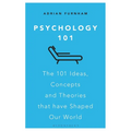 Psychology 101: The 101 Ideas, Concepts and Theories That Have Shaped Our World - Paperback