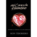 Mi Corazón Humano: Donde La Ciencia Y La Fe Se Contradicen - Paperback