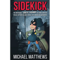 Sidekick: The Incredible True Story of How a British Police Officer Became a Real-Life American Superhero - Paperback
