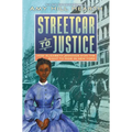 Streetcar to Justice: How Elizabeth Jennings Won the Right to Ride in New York - Hardcover