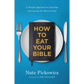 How to Eat Your Bible: A Simple Approach to Learning and Loving the Word of God - Paperback