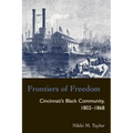 Frontiers of Freedom: Cincinnati's Black Community 1802-1868 - Paperback