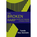 The Broken Harp: Identity and Language in Modern Ireland - Paperback