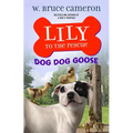 Lily to the Rescue: Dog Dog Goose - Paperback