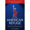 American Refuge: True Stories of the Refugee Experience - Paperback