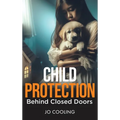 Child Protection Behind Closed Doors - Hardcover