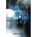 The Future of Mankind's End - Paperback