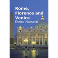 Rome, Florence and Venice - Paperback