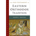 The Old Testament in Eastern Orthodox Tradition - Paperback