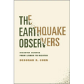 The Earthquake Observers: Disaster Science from Lisbon to Richter - Paperback