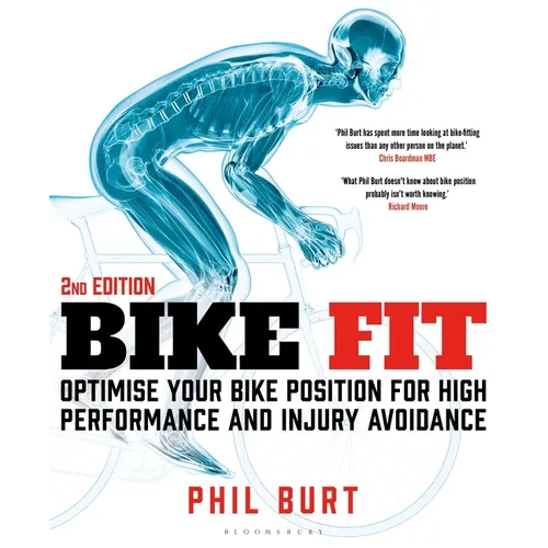 Bike Fit 2nd Edition: Optimise Your Bike Position for High Performance and Injury Avoidance - Paperback