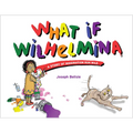 What If Wilhelmina - Hardcover