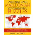 Large Print Learn Macedonian with Word Search Puzzles: Learn Macedonian Language Vocabulary with Challenging Easy to Read Word Find Puzzles - Paperback