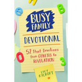 Busy Family Devotional: 52 Short Devotions from Genesis to Revelation - Hardcover