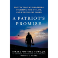 A Patriot's Promise: Protecting My Brothers, Fighting for My Life, and Keeping My Word - Paperback