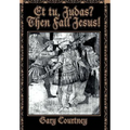 Et tu, Judas? Then Fall Jesus! - Hardcover
