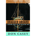 Dragged Aboard: A Cruising Guide for a Reluctant Mate - Hardcover