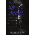The Life of an Addict - Paperback