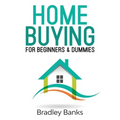 Home Buying for Beginners & Dummies - Paperback