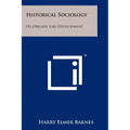 Historical Sociology: Its Origins And Development - Paperback