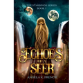 Echoes of a Seer: The Starbinds Series, Book 1 - Paperback