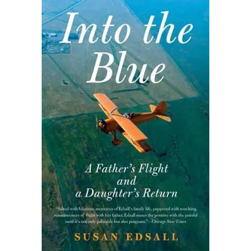 Into the Blue: A Father's Flight and a Daughter's Return - Paperback