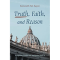 Truth, Faith, and Reason: Scripture, Tradition, and John Paul II - Paperback