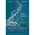 Healing Haunted Histories - Hardcover