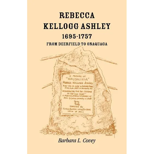 Rebecca Kellogg Ashley, 1695-1757: From Deerfield to Onaquaga - Paperback
