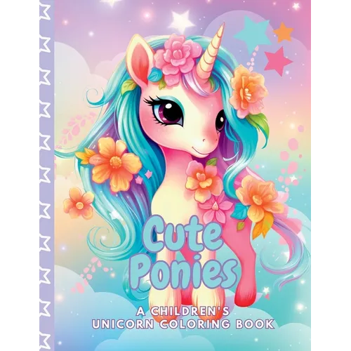 Cute Ponies A Children's Unicorn Coloring Book - Paperback