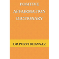 Positive Affirmation Dictionary: way to Positive - Paperback