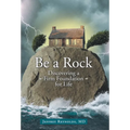 Be a Rock: Discovering a Firm Foundation for Life - Paperback