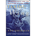 Taking Wing: Archaeopteryx and the Evolution of Bird Flight - Paperback