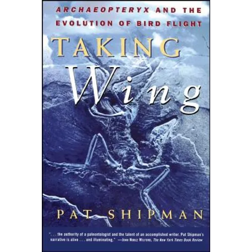 Taking Wing: Archaeopteryx and the Evolution of Bird Flight - Paperback