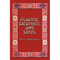 Plague, Weather, and Wool - Hardcover