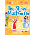 Fix-It Friends: The Show Must Go On - Paperback