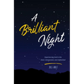 A Brilliant Night: Experiencing God in the Hard, Unexpected, and Unfinished - Paperback